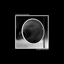 The Silicon Scientist - Outside The Night (2015)
