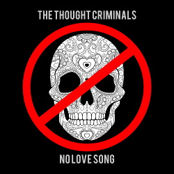 The Thought Criminals - No Love Song (EP) (2017)