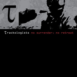 Trackologists - No Surrender, No Retreat (2016)
