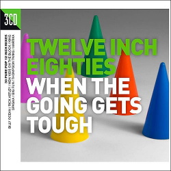 VA - Twelve Inch Eighties When - The Going Gets Tough (3CD) (2017)