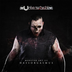 Unterschicht - Monster Akt III: Hassorgasmus (2015)