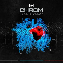 Chrom - Peak & Decay (Deluxe Edition) (2016)