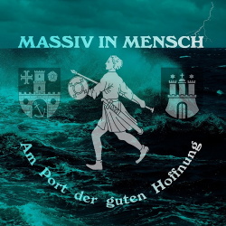 Massiv In Mensch - Am Port Der Guten Hoffnung (2CD) (2017)