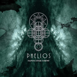 Phelios ‎- Human Stasis Habitat (2016)