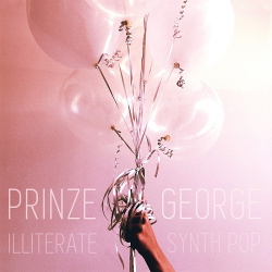 Prinze George - Illiterate Synth Pop (2016)