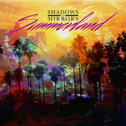 Shadows and Mirrors - Summerland (2017)