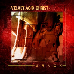 Velvet Acid Christ - Wrack (2017)