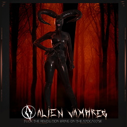 Alien Vampires - Fuck The Revolution Bring On The Apocalypse EP (2018)