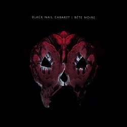 Black Nail Cabaret - Bête Noire (EP) (2018)