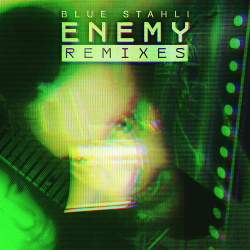 Blue Stahli - Enemy (Remixes) (2018)