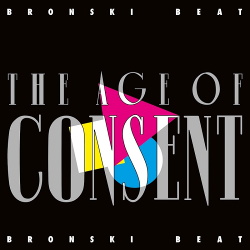 Bronski Beat - The Age Of Consent (Remastered Expanded Edition) (2018)