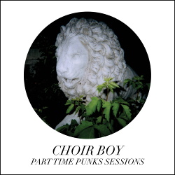 Choir Boy - Part Time Punks Sessions (EP) (2018)