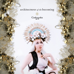 Cindergarden - Architectures Of The Becoming (2017)