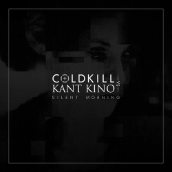 Coldkill vs Kant Kino - Silent Morning (EP) (2018)