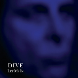 Dive - Let Me In (Limited Edition) (2018)