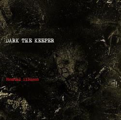 Dark the Keeper - Mental illness (EP) (2018)