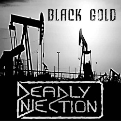 Deadly Injection - Black Gold (Maxi) (2018)