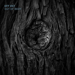 EFF DST - Out Of Body (2018)