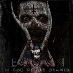 Eggvn - In God We Are Damned (2017)