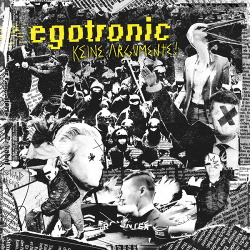 Egotronic - Keine Argumente! (2CD) (2017)