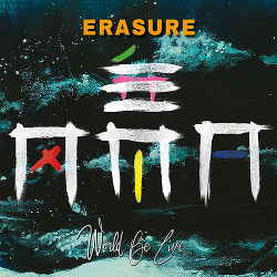 Erasure - World Be Live (Deluxe Edition) (2018)
