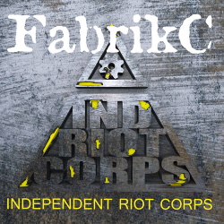 FabrikC - Independent Riot Corps (EP) (2018)