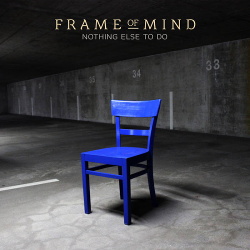 Frame Of Mind - Nothing Else To Do (Single) (2018)