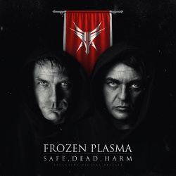 Frozen Plasma - Safe. Dead. Harm (Single) (2018)