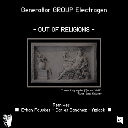 Generator Group Electrogen - Out Of Religions (EP) (2018)