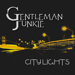 Gentleman Junkie - City Lights (EP) (2018)