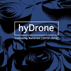 HyDrone - Confusing Materials (2010-2012) (2017)