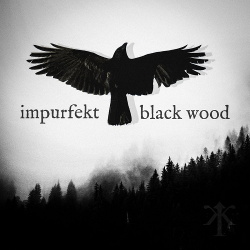 Impurfekt - Black Wood (EP) (2018)