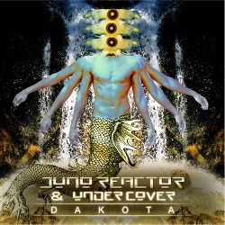 Juno Reactor & Undercover - Dakota - EP (2018)