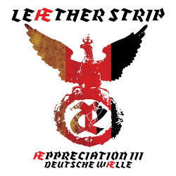 Leaether Strip - AEppreciation III - Deutsche WAEelle (2018)