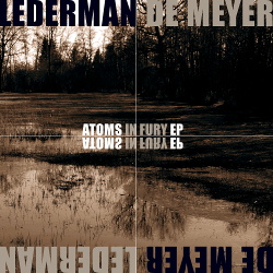 Lederman / De Meyer - Atoms In Fury EP (2018)