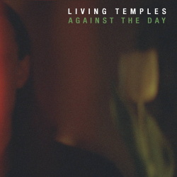 Living Temples - Against The Day (2018)