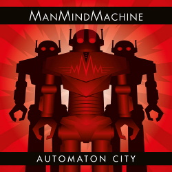 ManMindMachine - Automaton City (EP) (2018)