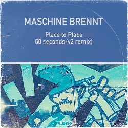 Maschine Brennt - Place to Place EP (2018)