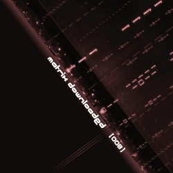 VA - Matrix Downloaded 008 (2018)