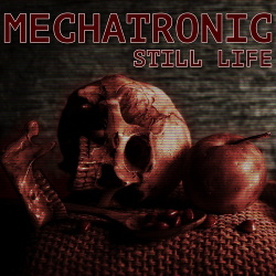 Mechatronic - Still Life (2018)