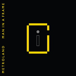 Metroland - Man In A Frame (Single) (2018)