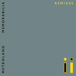 Metroland - Memorabilia (Remixes) (2018)