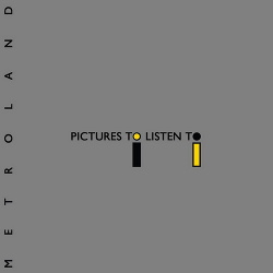 Metroland - Pictures To Listen To (2018)