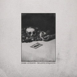 Noire Antidote - Negative Etiquette (2018)