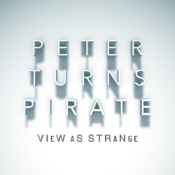 Peter Turns Pirate - View as Strange (2018)