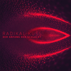 Radikal Kuss - Der Anfang Der Schlacht (EP) (2018)