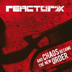 Reactor7x - And Chaos Became The New Order (EP) (2018)