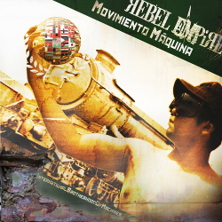 Rebel Empire - Movimiento Máquina: International Brotherhood Of Machines (2017)