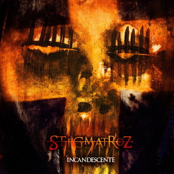 STIGMATROZ - Incandescente (2017)