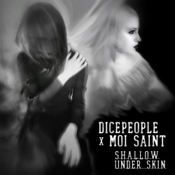 Dicepeople X Moi Sain - Shallow Under Skin (2018)